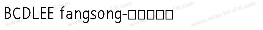 BCDLEE fangsong字体转换